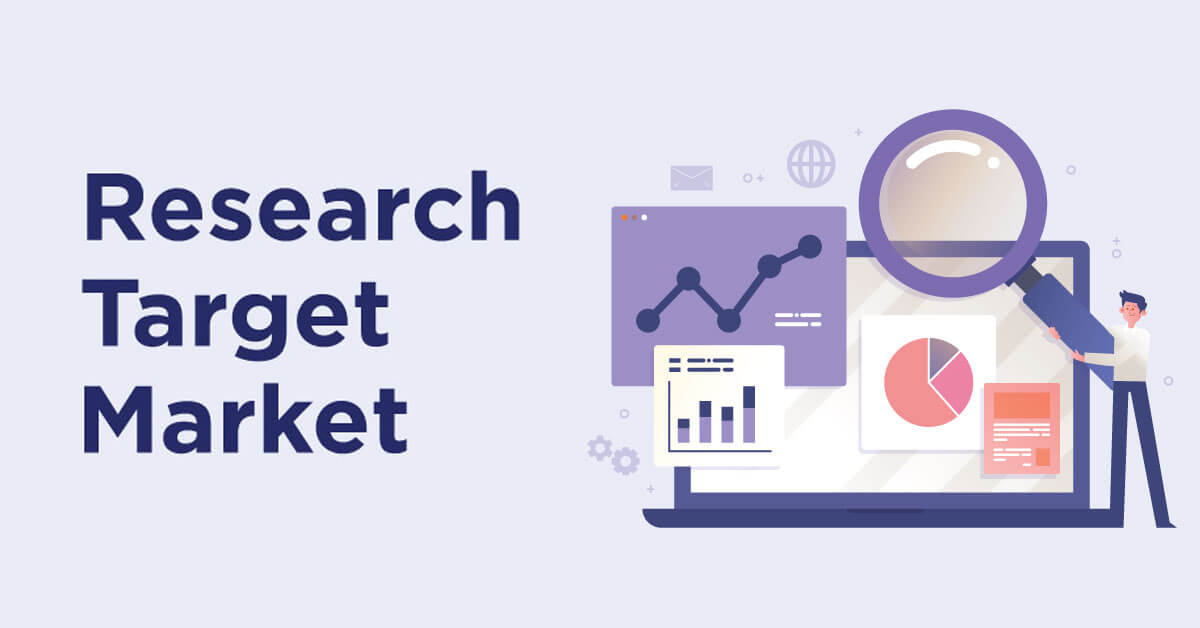 research and determine your target market 1